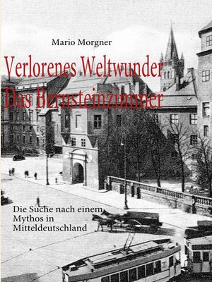 cover image of Verlorenes Weltwunder--Das Bernsteinzimmer